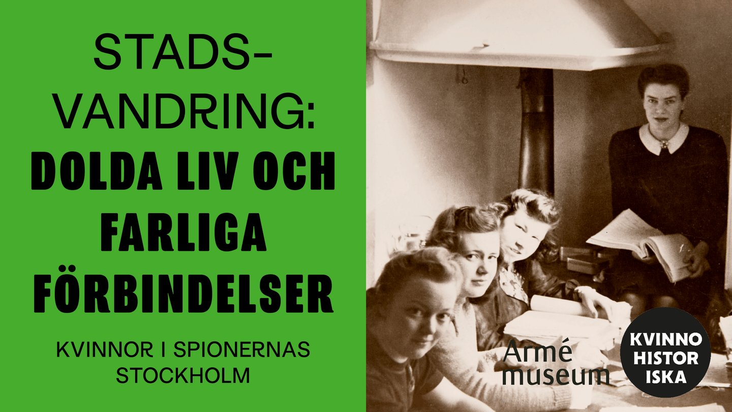 City Walk: Hidden Lives and Dangerous Connections — Women in the Stockholm of Spies (in Swedish)
