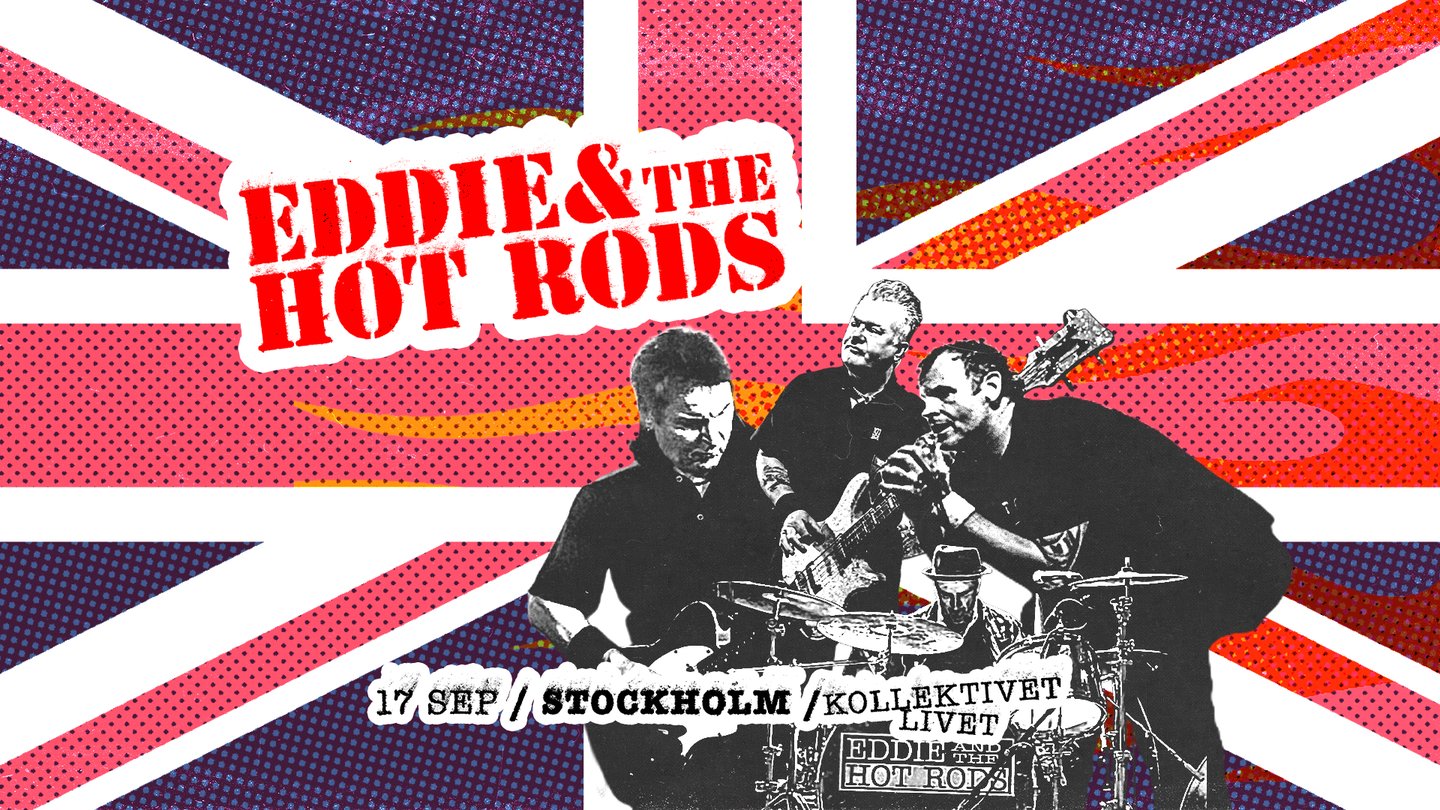 Eddie & the Hot Rods – Kollektivet Livet • 17 sep