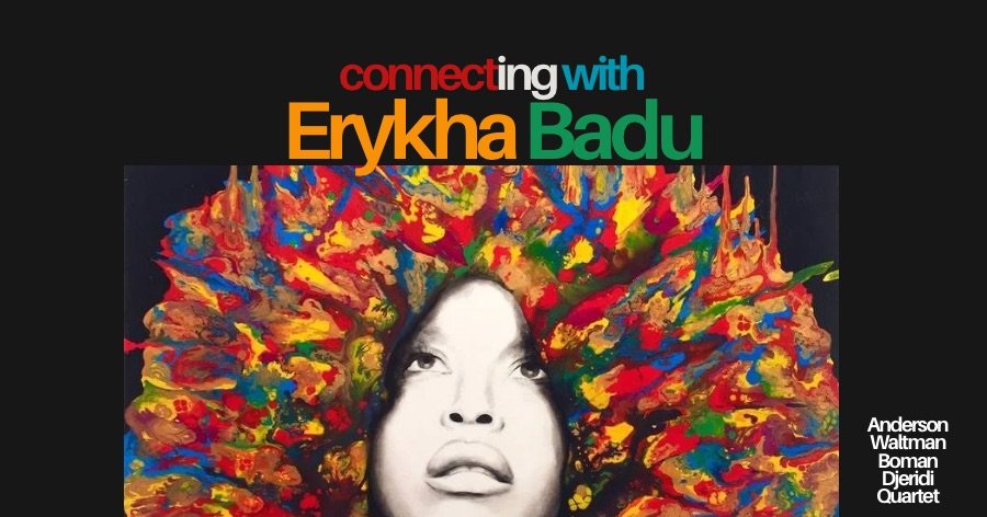 Jazz Lounge: Connecting with Erykah Badu with Anderson-Waltman-Boman-Djeridi Quartet feat. Waltman