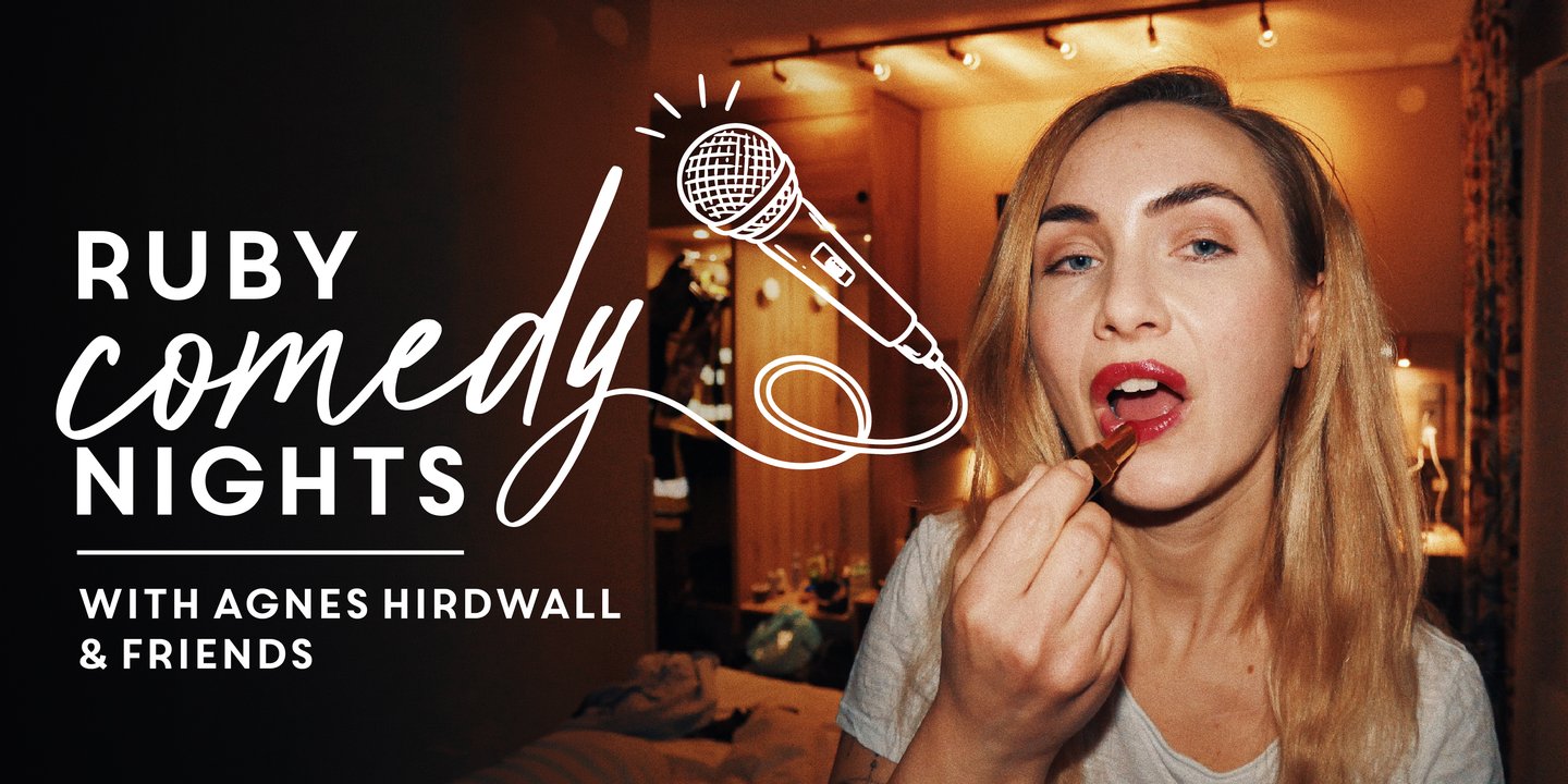 Ruby Comedy Nights with Agnes Hirdwall & Friends