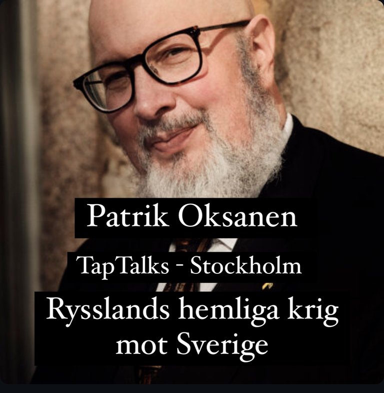 TapTalks - Stockholm RUSSIA´S SECRET WAR AGAINST SWEDEN Lecture with Patrik Oksanen